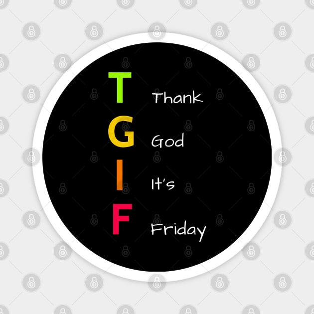 Thank God It's Friday - Warm Colors Magnet by PreeTee 